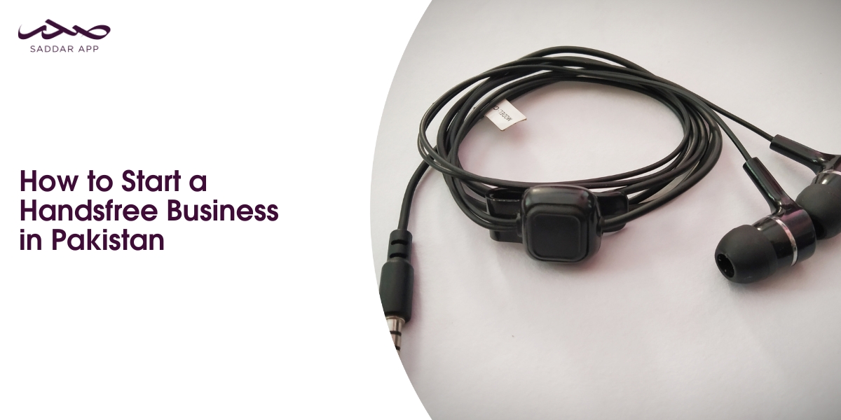 How to Start a Handsfree Business in Pakistan