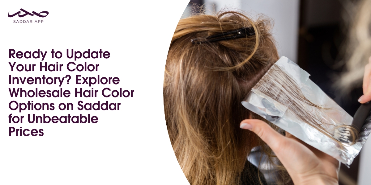 Ready to Update Your Hair Color Inventory? Explore Wholesale Hair Color Options on Saddar for Unbeatable Prices