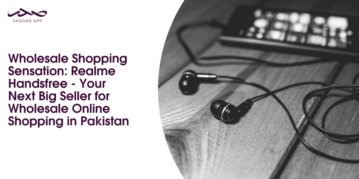 Wholesale Shopping Sensation: Realme Handsfree - Your Next Big Seller for Wholesale Online Shopping in Pakistan